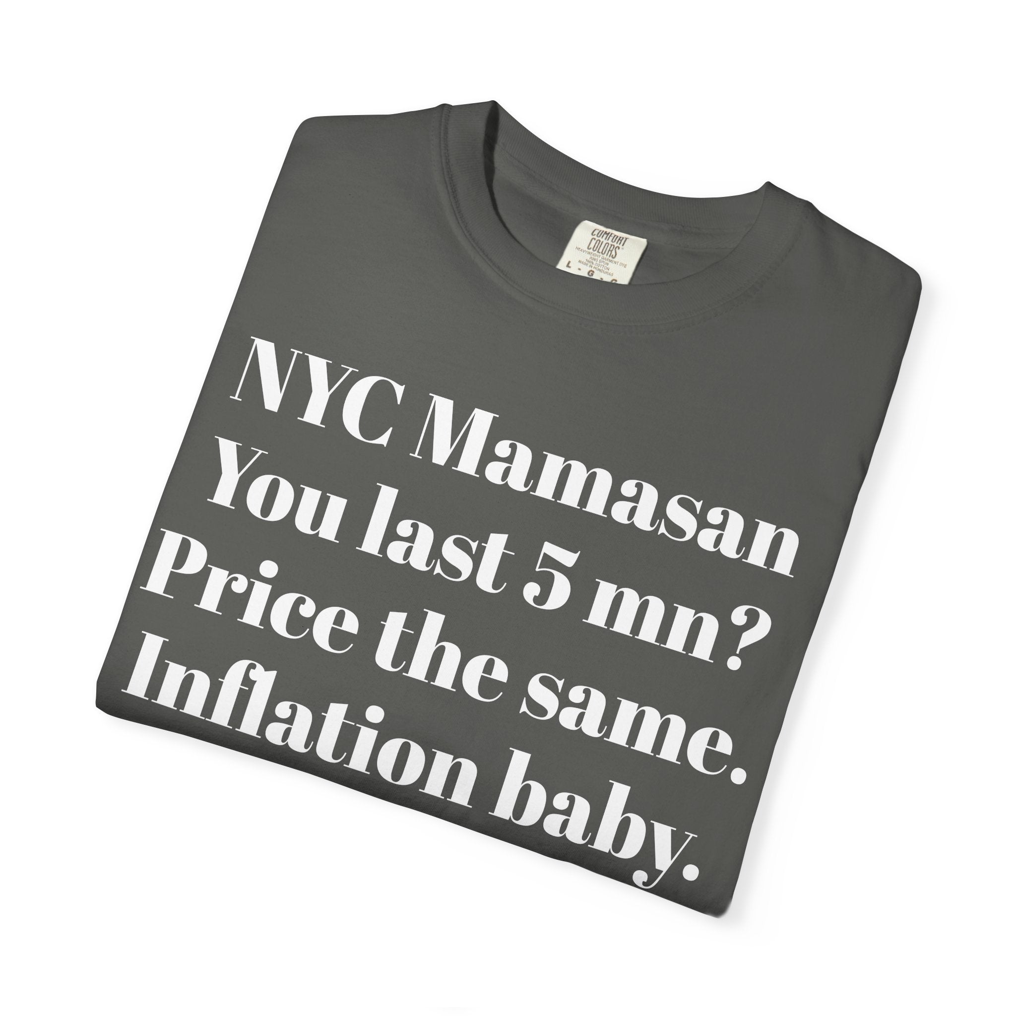 NYC Mamasan You last 5mn? Price the same. Inflation Baby.