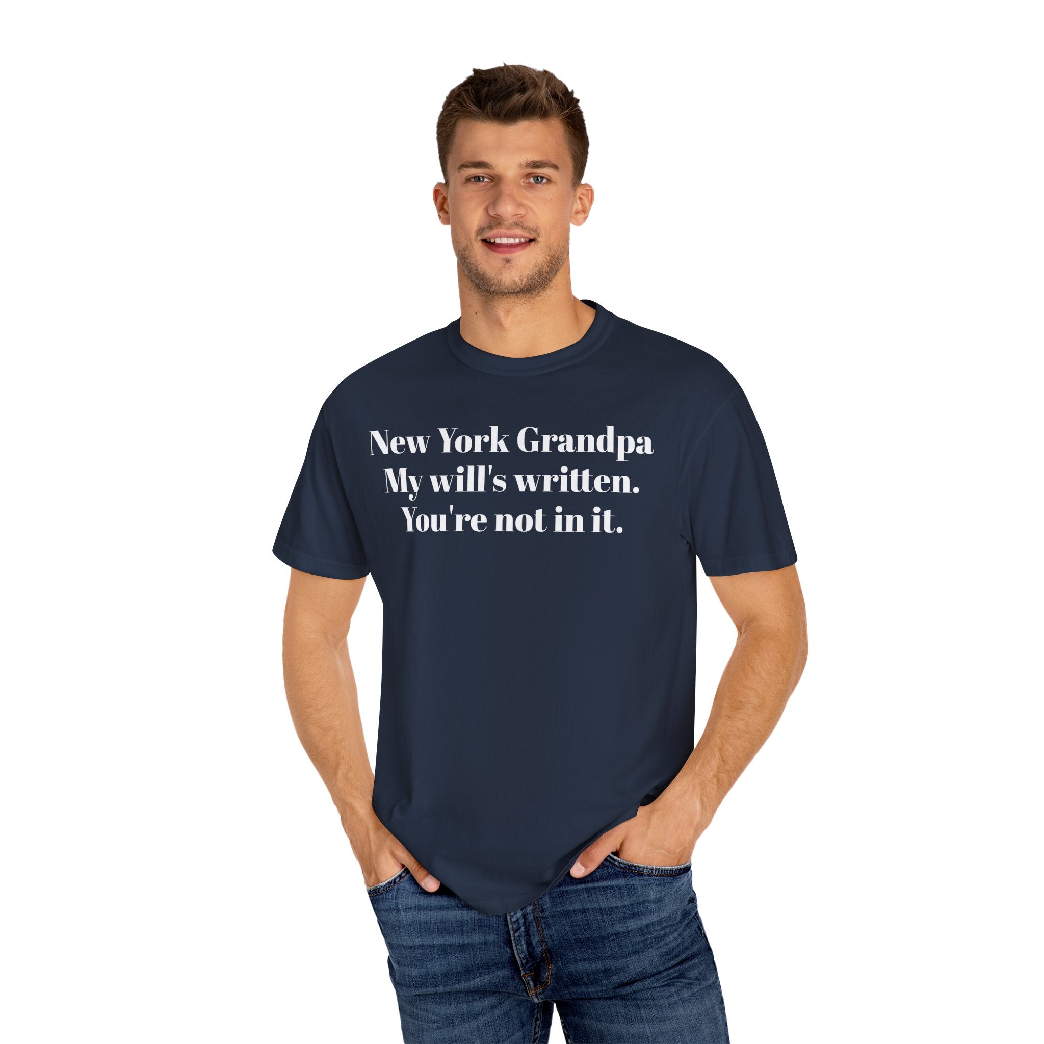 New York Grandpa. My will's written. You're not in it.