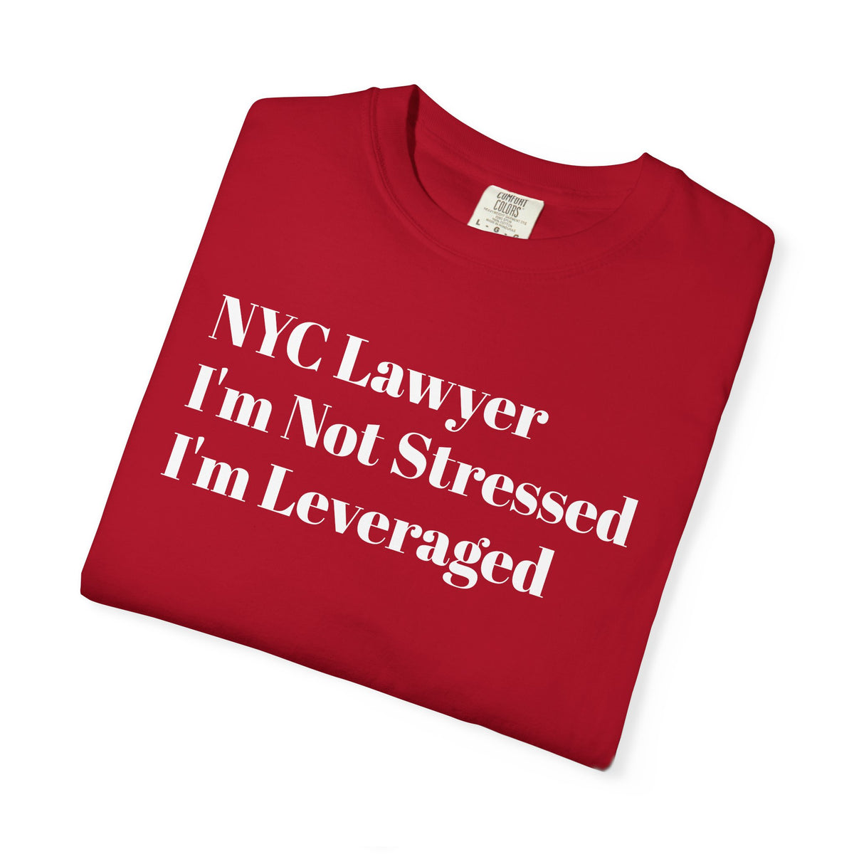 NYC Lawyer - I'm Not Stressed - I'm Leveraged - Tee Shirt