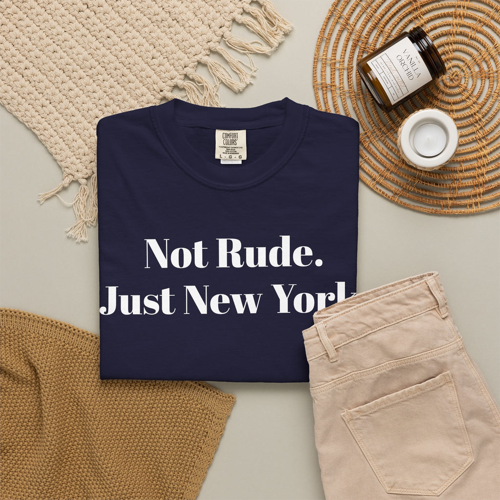 Not Rude. Just New York. NYC Tee Shirt