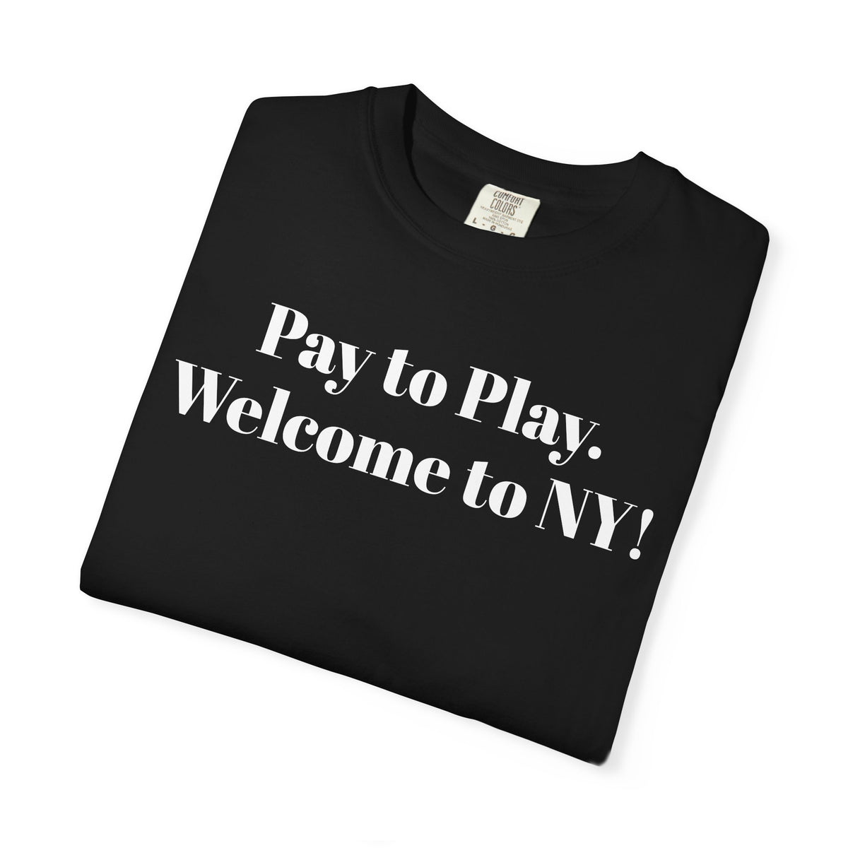Pay to Play. Welcome to NY! Tee Shirt