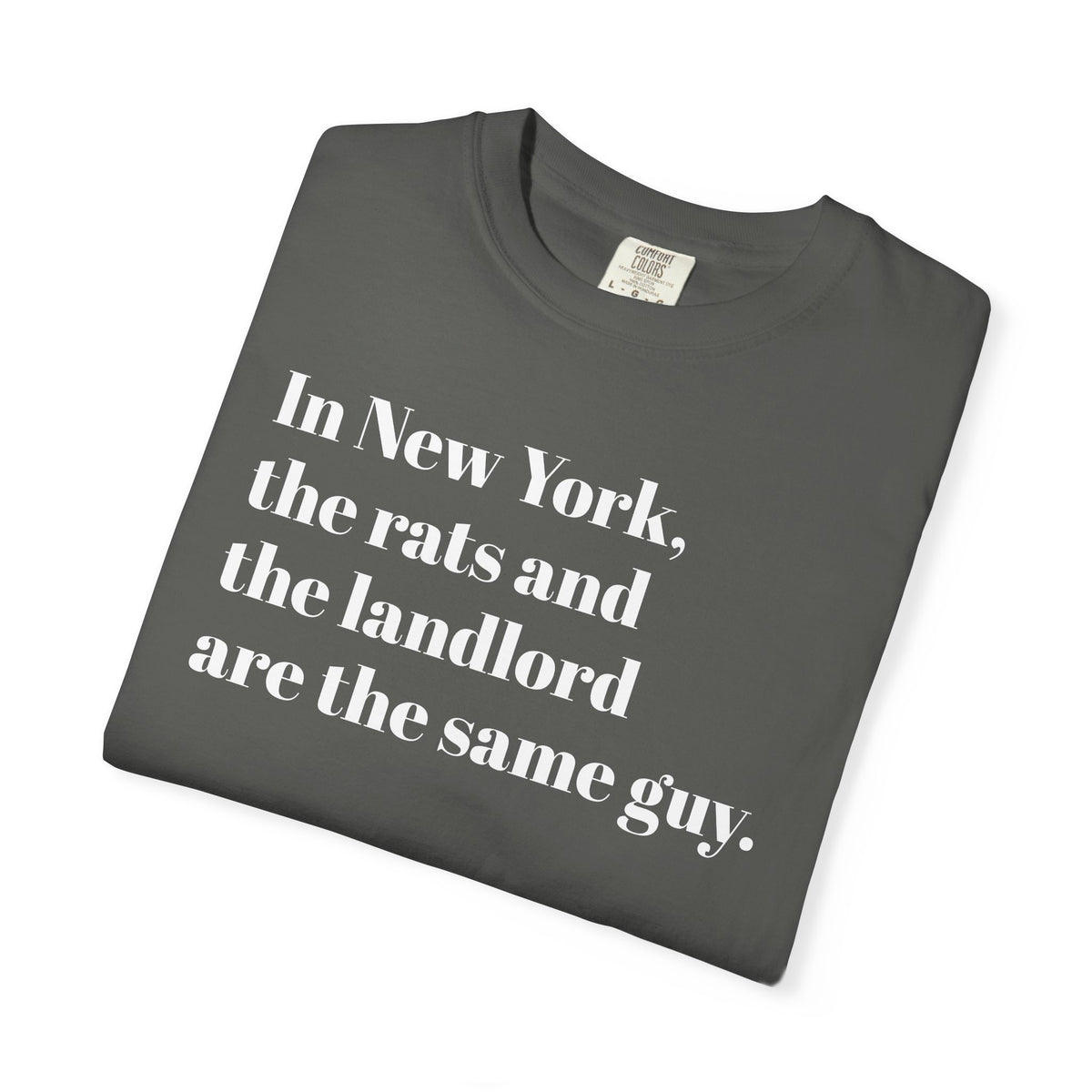 In New York - Both Rats And Landlords - Hate When You Complaint - Tee Shirt