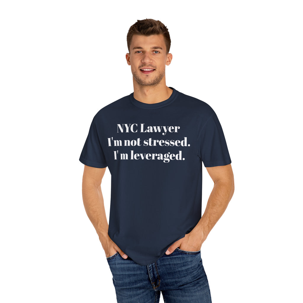 NYC Lawyer I'not stressed. I'm Leveraged.