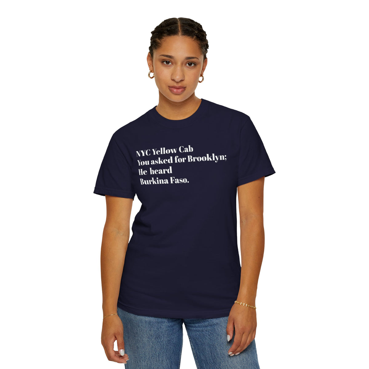 NYC Yellow Cab - You Asked For Brooklyn - He Heard Burkina Faso - Tee Shirt