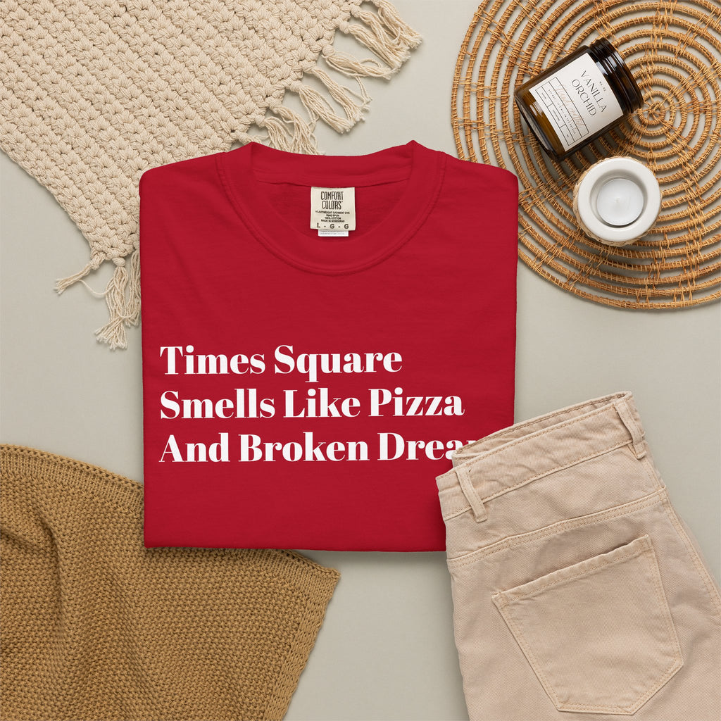 Times Square - Smells Like Pizza - And Broken Dreams - Tee Shirt