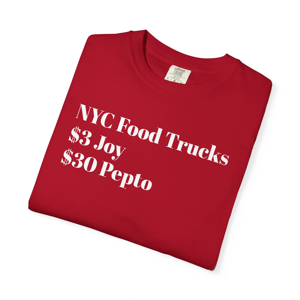 NYC Food Trucks - $3 Joy - $30 Pepto - Tee Shirt
