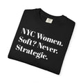 NYC Women Soft? No. Strategic. Tee Shirt