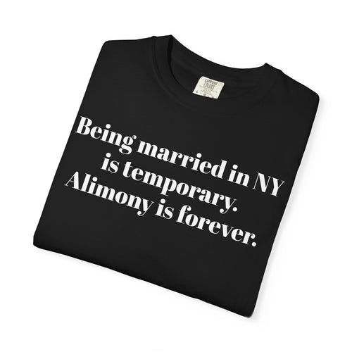 Being married in NY is temporary. Alimony is forever.