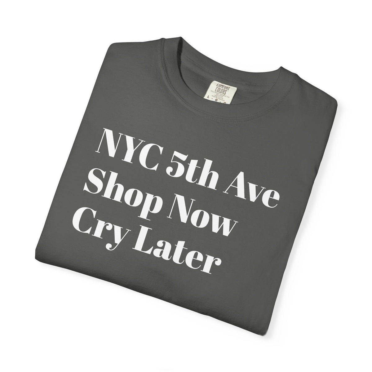 NYC 5th Avenue - Shop Now - Cry Later - Tee Later
