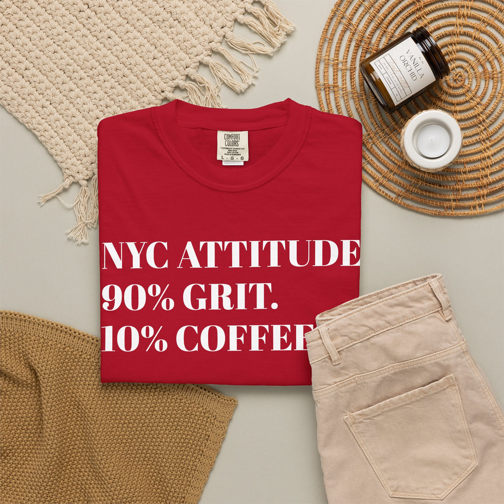 NYC ATTITUDE. 90% Grit. 10% Coffee. Tee Shirt