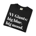 NY Giants: Big Blue, Big Mood. Tee Shirt