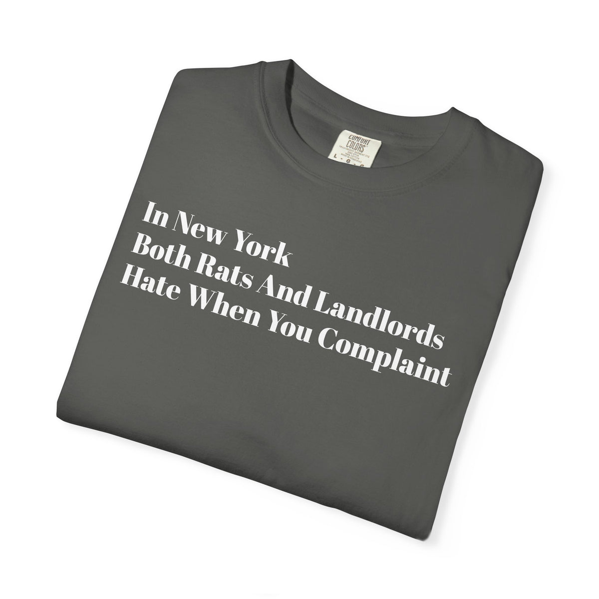 In New York - Both Rats And Landlords - Hate When You Complaint - Tee Shirt