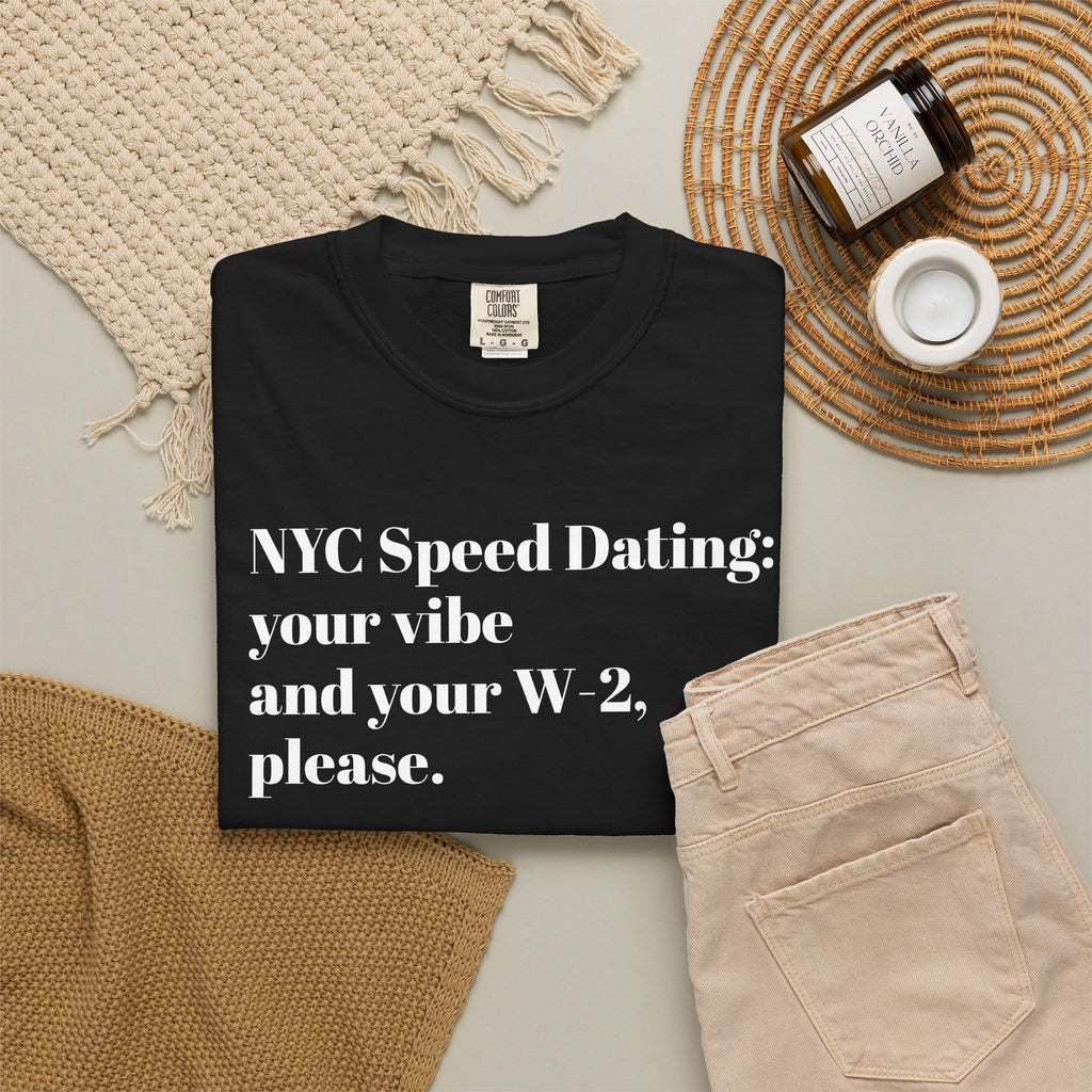NYC Speed Dating - Your vibe and your W-2, please - Tee Shirt