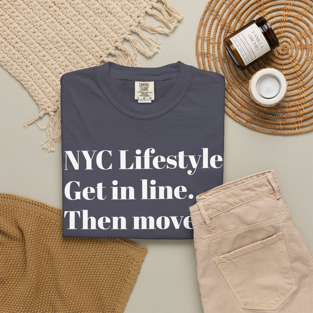 NYC Lifestyle Get in line. Then move. Tee Shirt