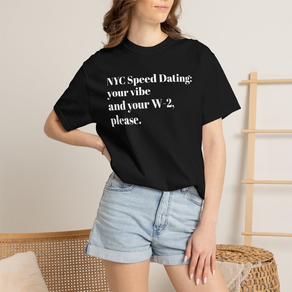 NYC Speed Dating - Your vibe and your W-2, please - Tee Shirt