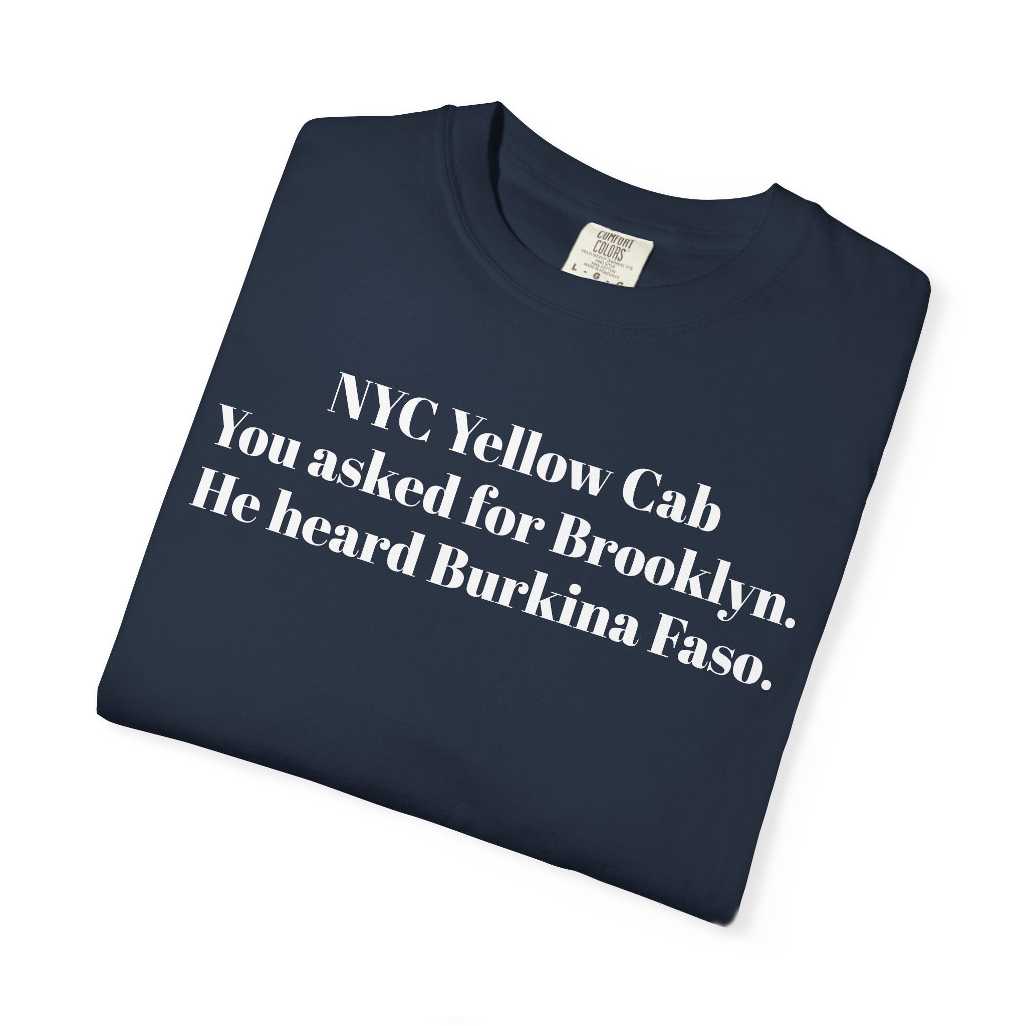 NYC Yellow Cab. You asked for Brooklyn. He heard Burkina Faso.