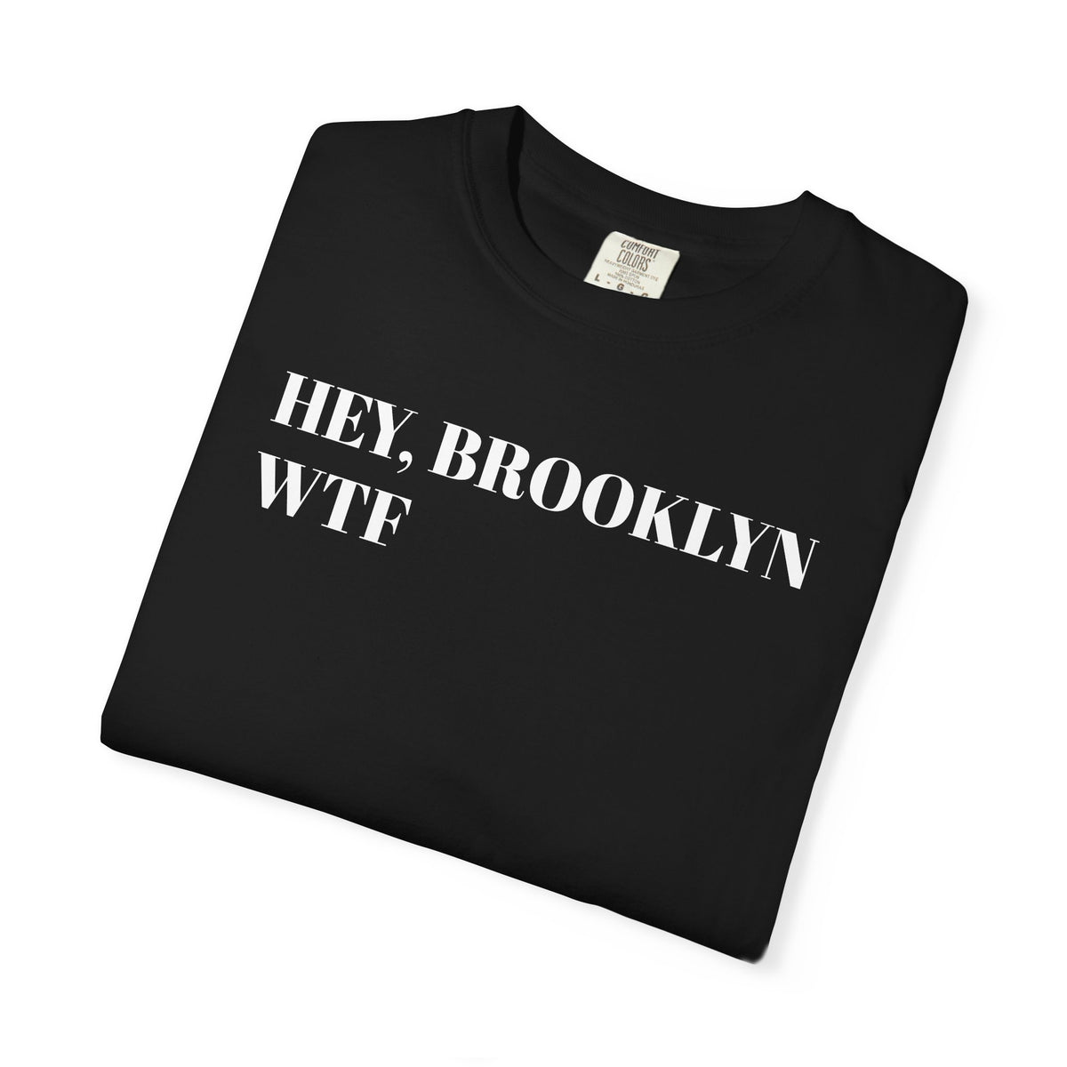 HEY, BROOKLYN - WTF - Tee Shirt