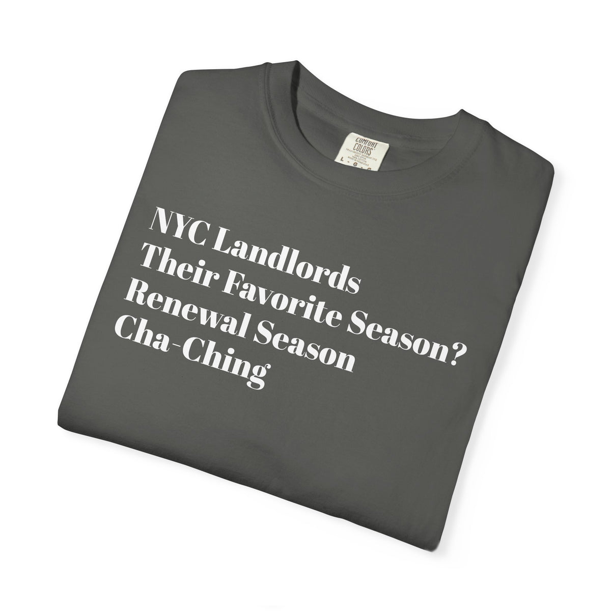 NYC Landlords - Their favorite season? - Renewal season - Cha-Ching - Tee Shirt