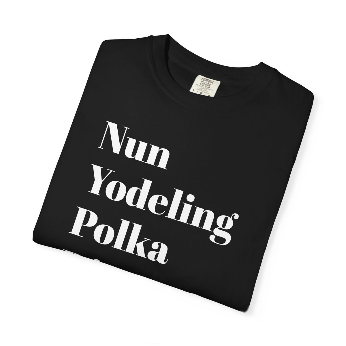 NYPD - Nun Yodeling Polka Disaster - Tee Shirt