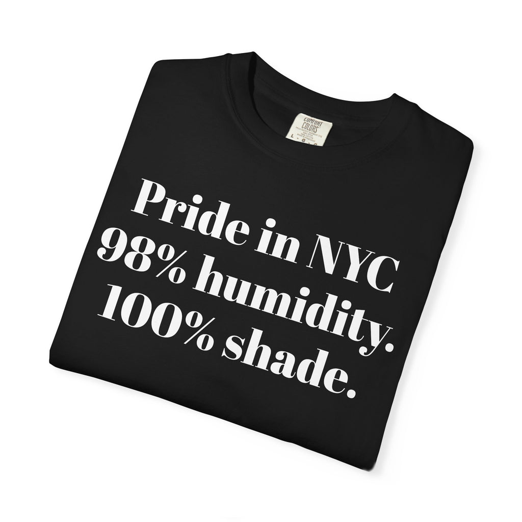 Pride in NYC 98% humidity. 100% shade.