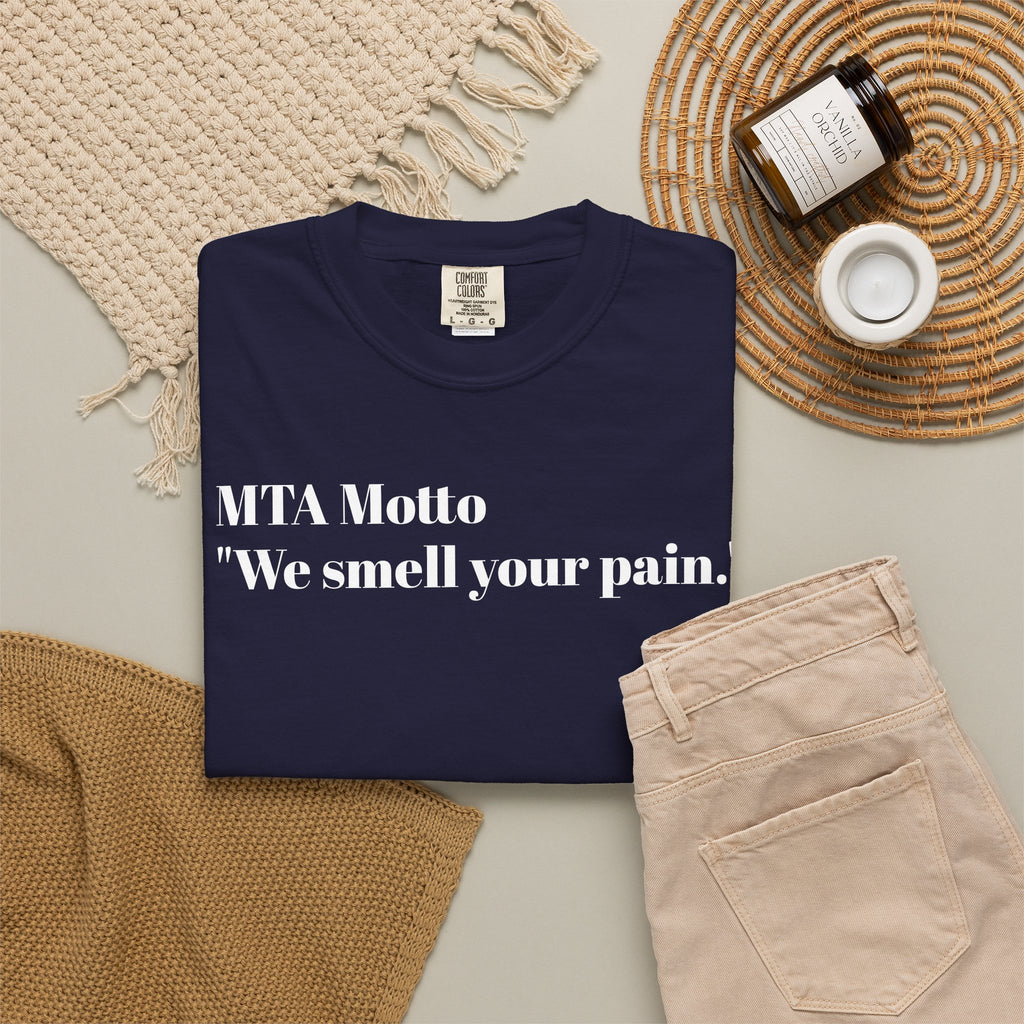 MTA Motto "We Smell Your Pain", Casual Wear, Gift for Transit Lovers, Funny T-Shirt, Soft Tee