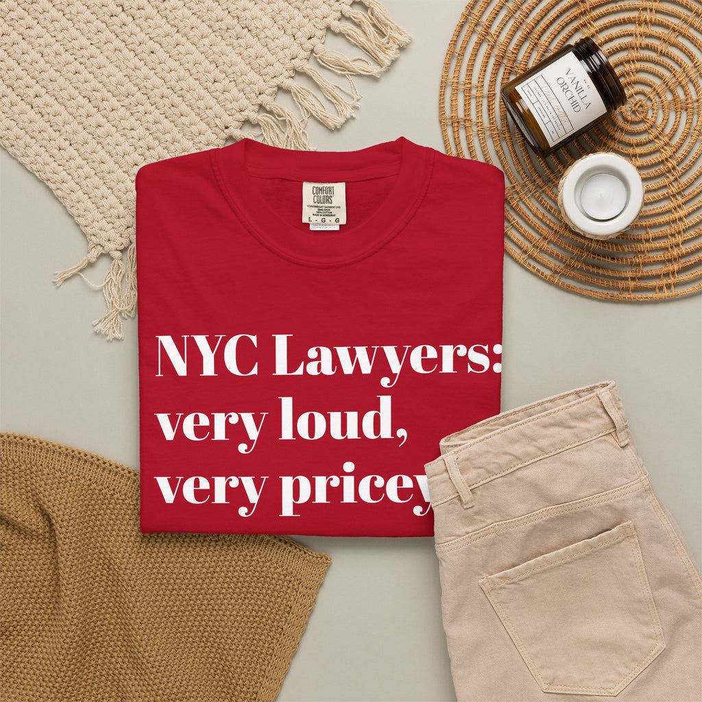 NYC Lawyers - Very Loud - Very Pricey - Tee Shirt
