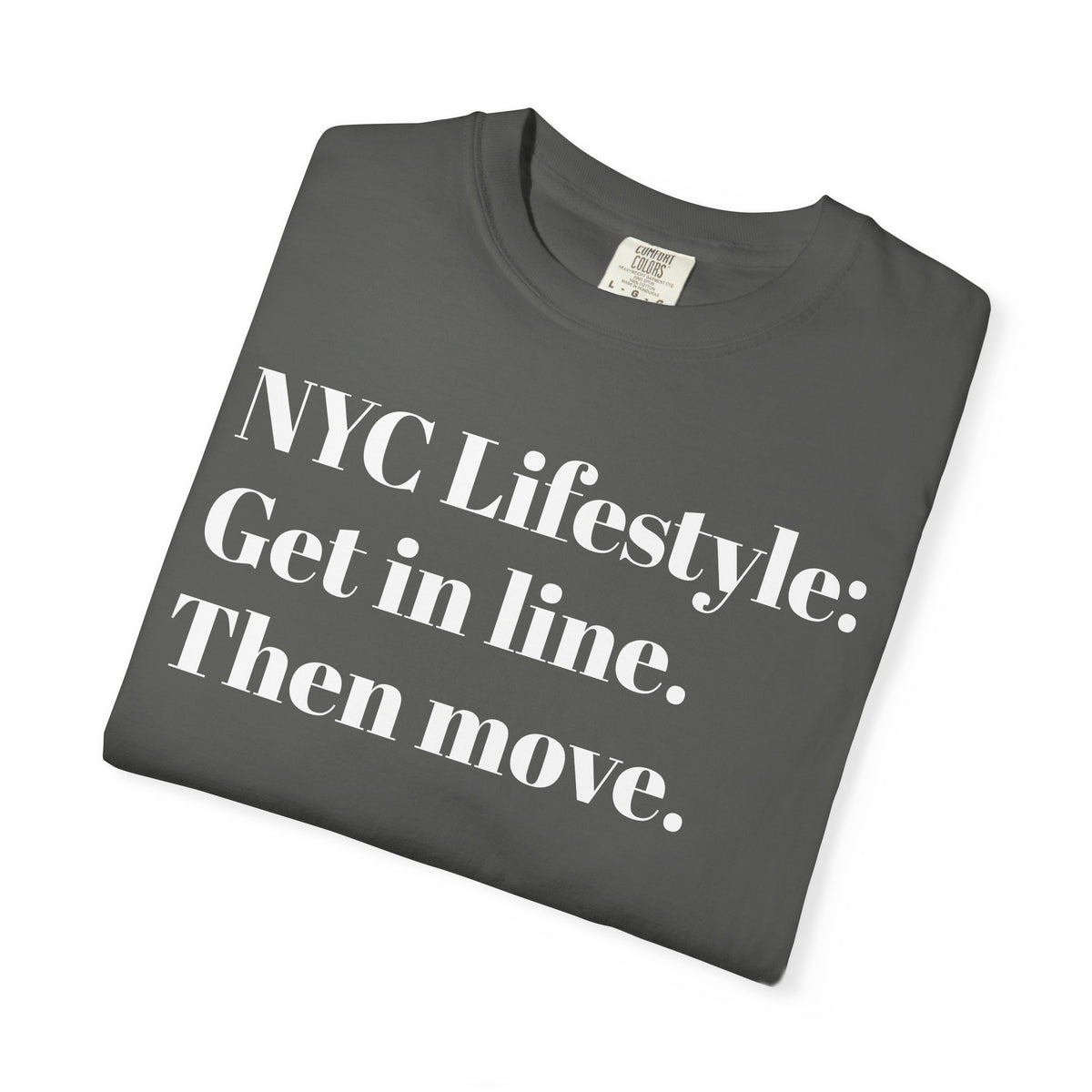 NYC Lifestyle Get in line. Then move. Tee Shirt