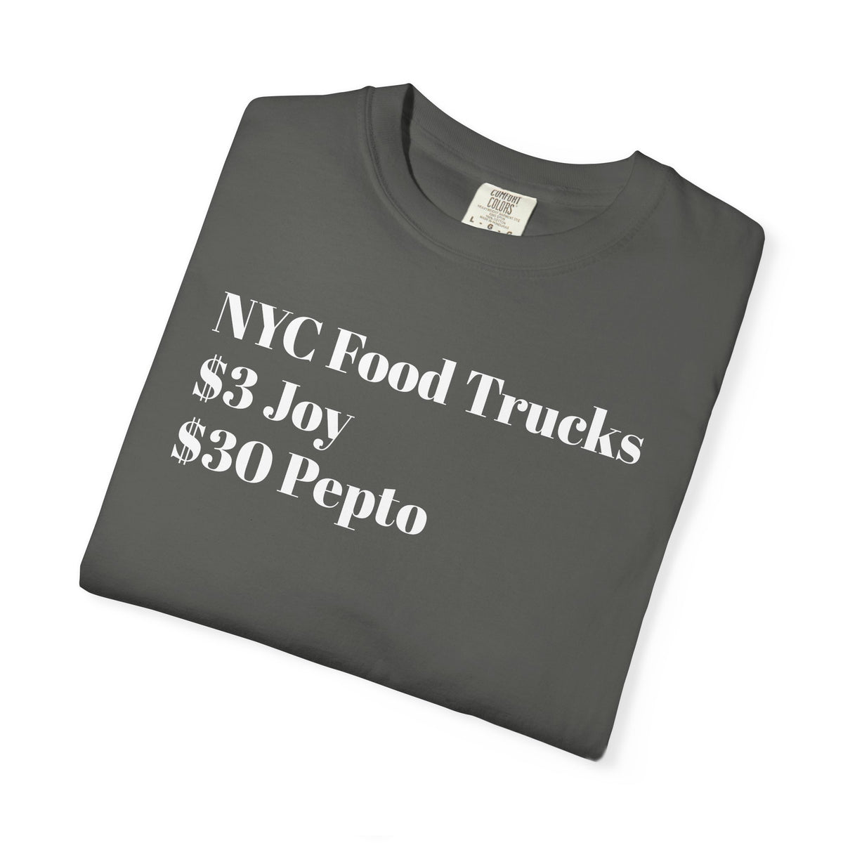 NYC Food Trucks - $3 Joy - $30 Pepto - Tee Shirt