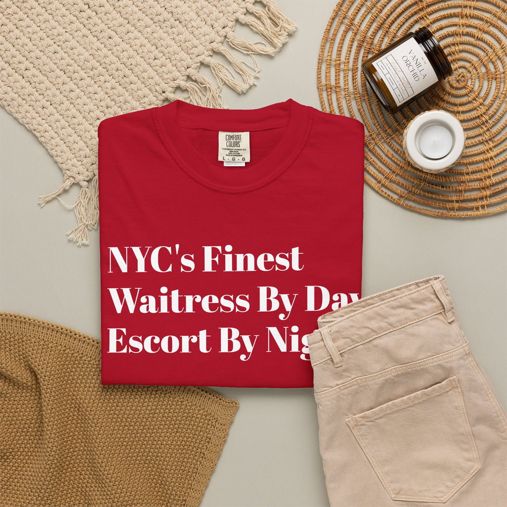 NYC's Finest. Waitress by day. Escort by night. Tee Shirt