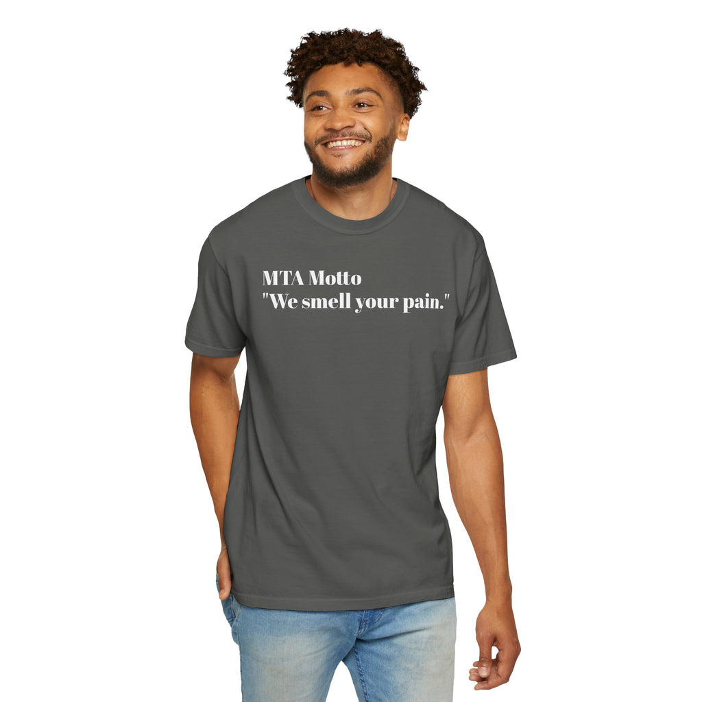 MTA Motto "We Smell Your Pain", Casual Wear, Gift for Transit Lovers, Funny T-Shirt, Soft Tee