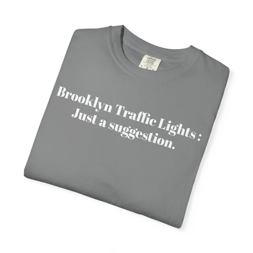 Brooklyn Traffic Lights. Just a Suggestion. Tee Shirt