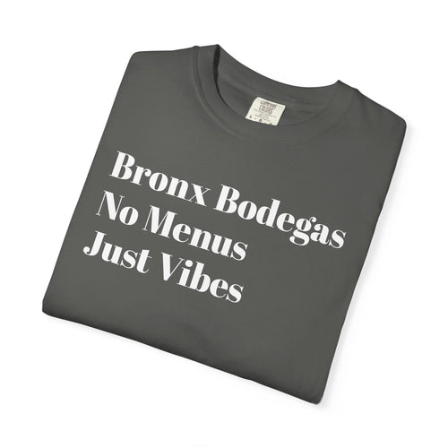 Bronx Bodegas - No Menus - Just Vibes - Tee Shirt