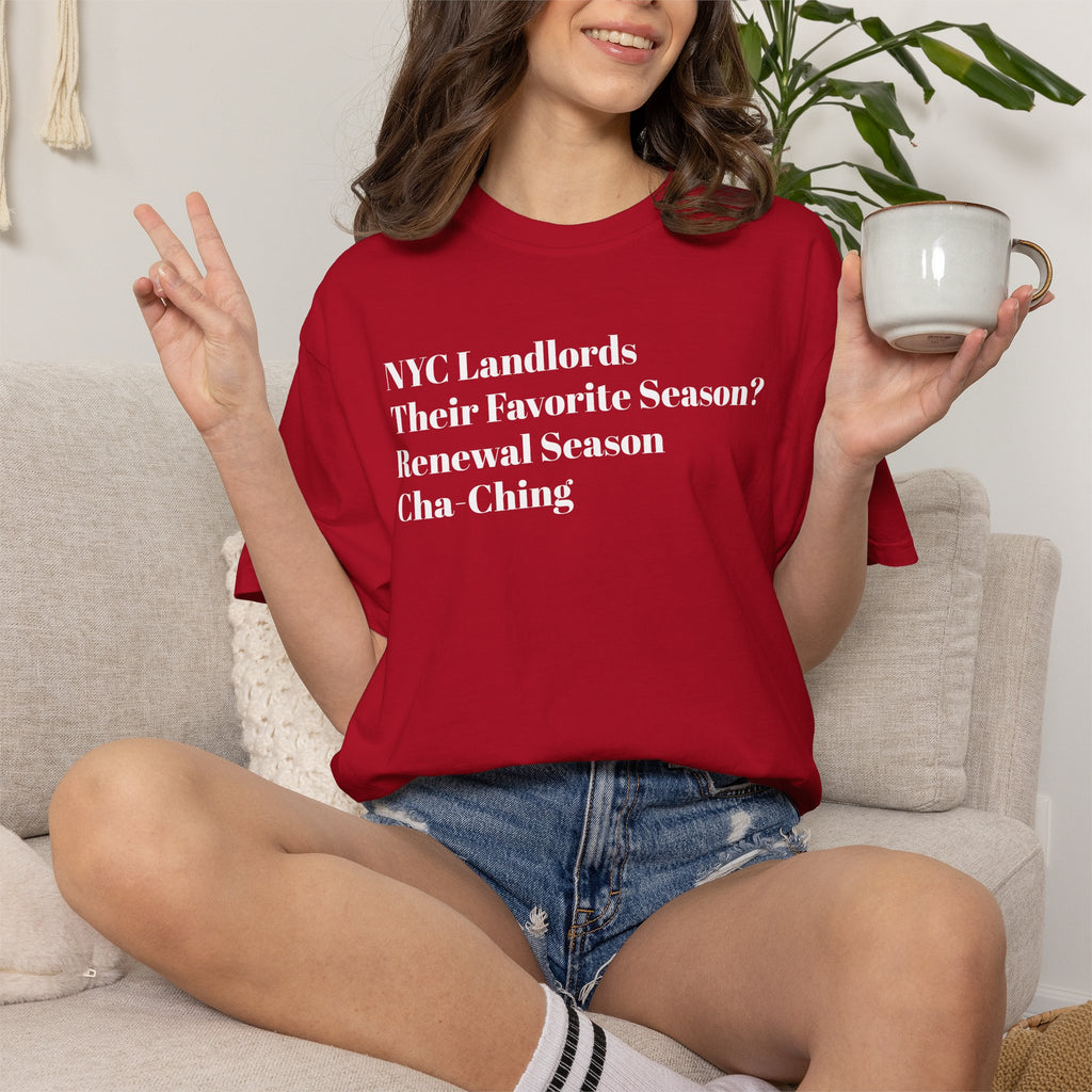NYC Landlords - Their favorite season? - Renewal season - Cha-Ching - Tee Shirt