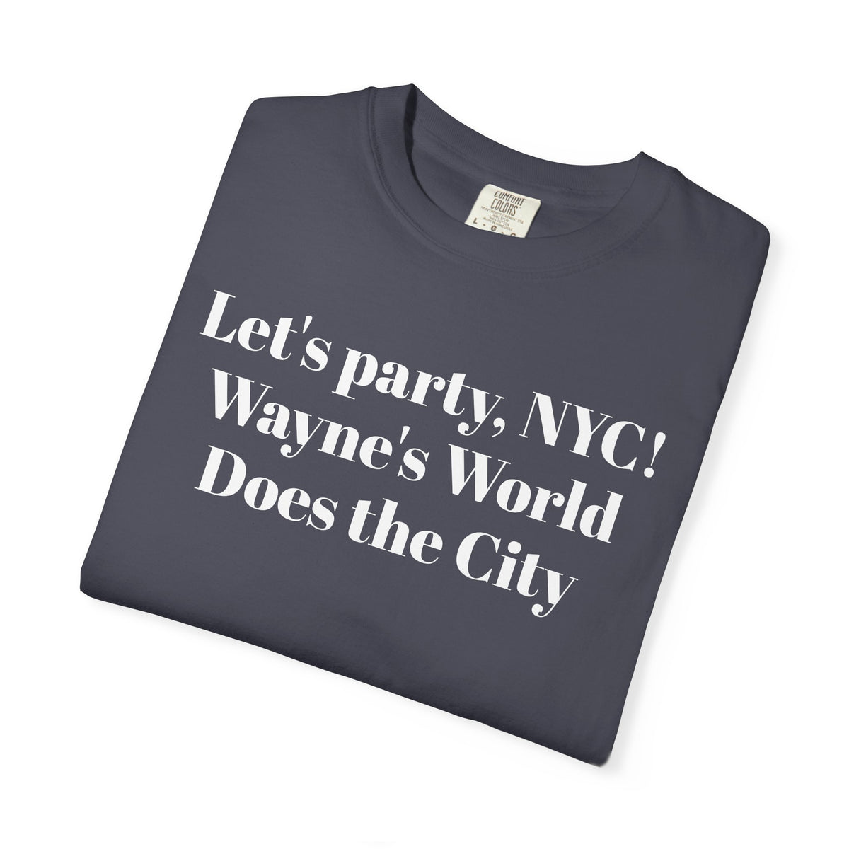 Lets party, NYC! Wayne's World Does the City. Tee Shirt