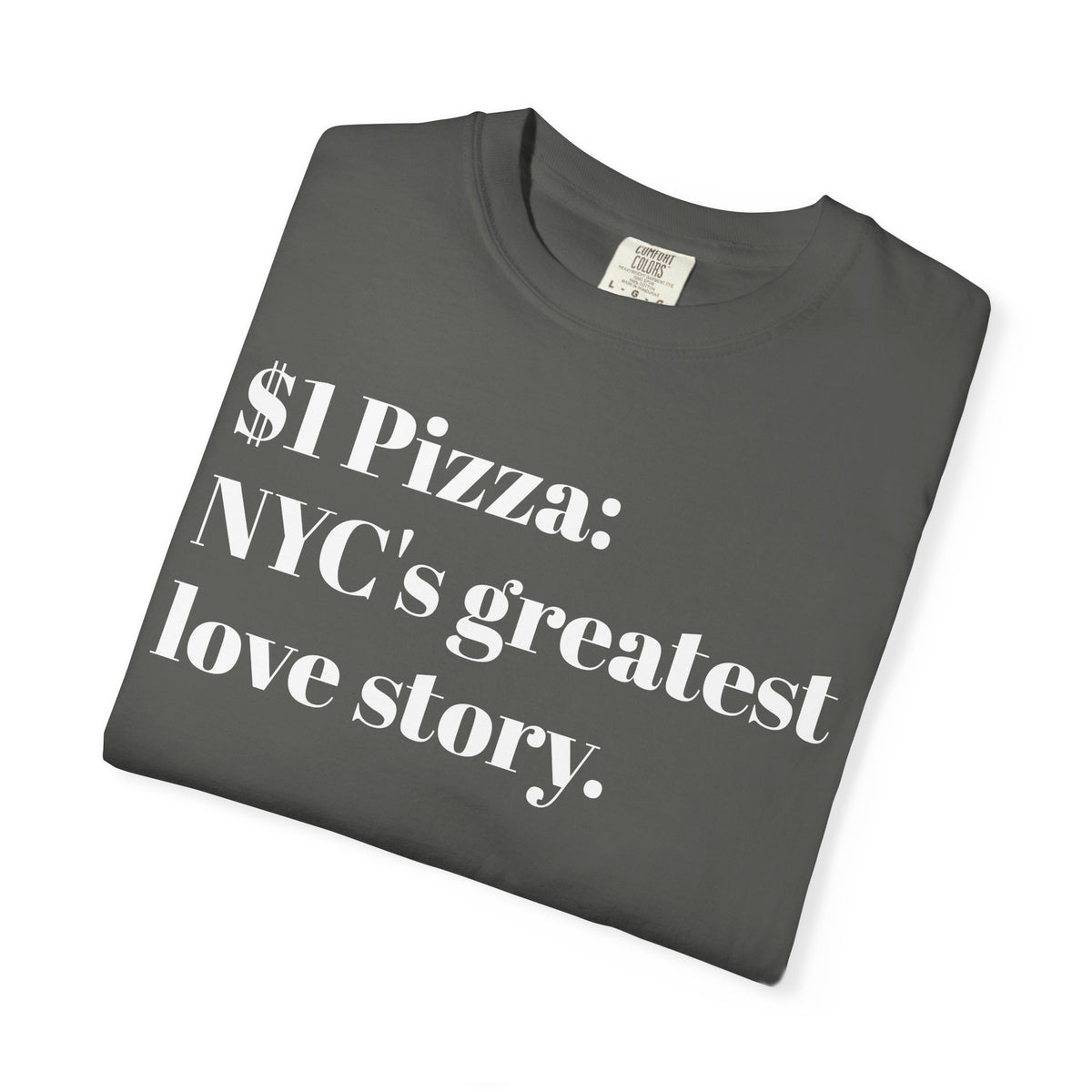 $1 Pizza. NYC's greatest love story. Tee Shirt