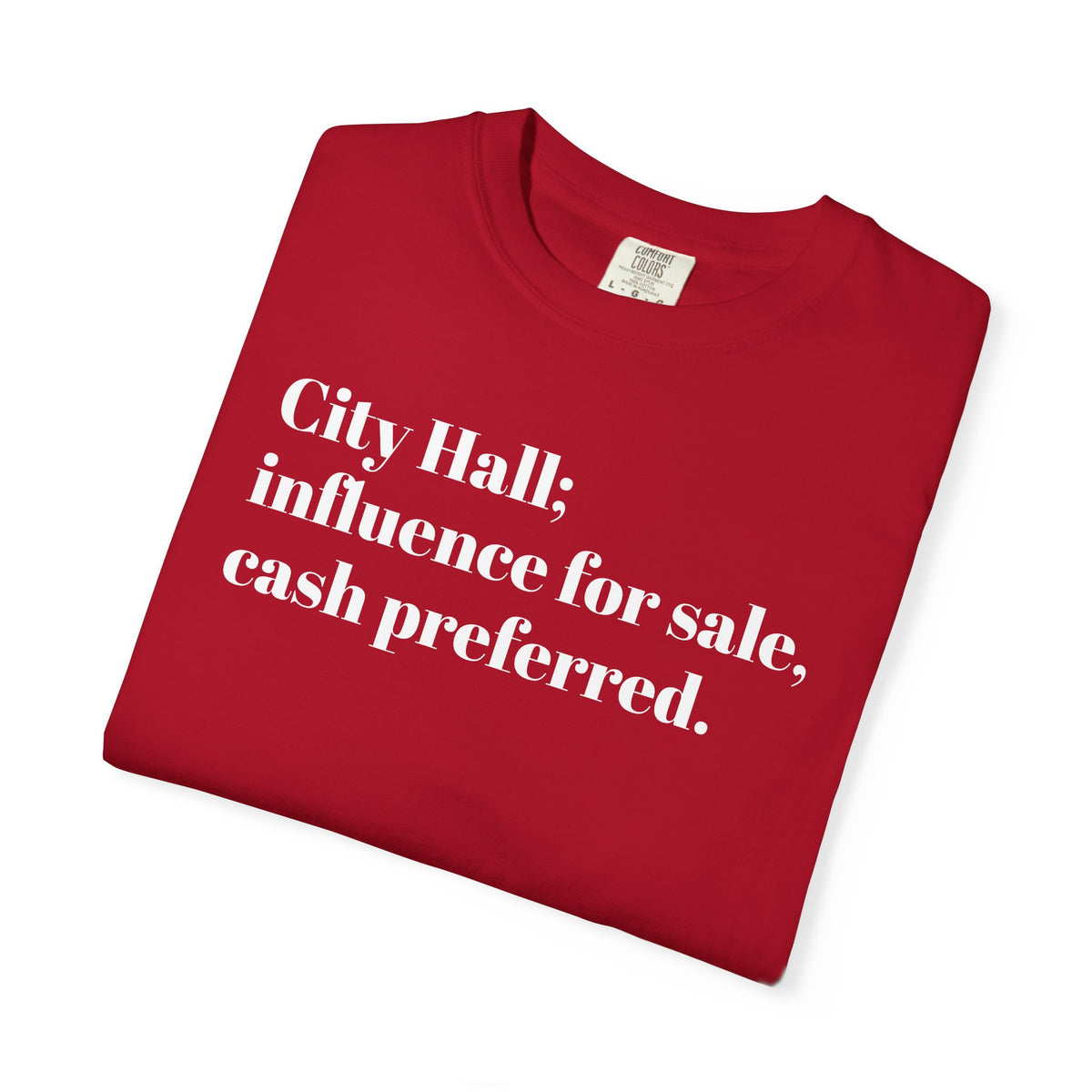 City Hall - Influence For Sale - Cash Preferred - Tee Shirt