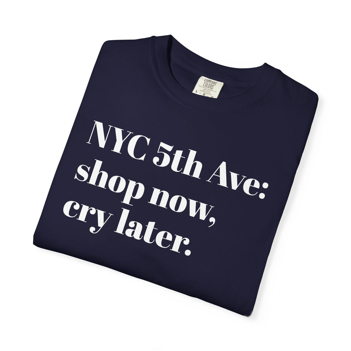 NYC 5th Avenue - Shop Now - Cry Later - Tee Later
