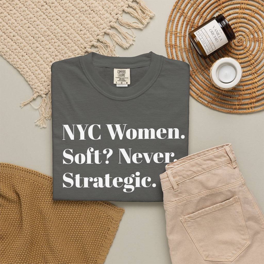 NYC Women Soft? No. Strategic. Tee Shirt
