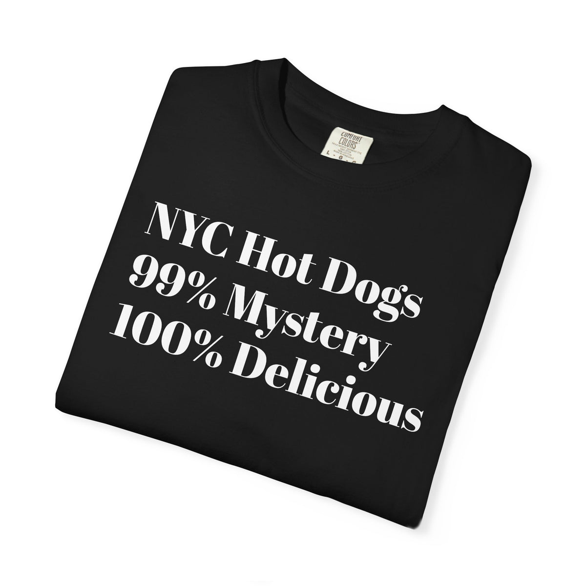 NYC Hot Dogs - 99% Mystery - 100% Delicious - Tee Shirt