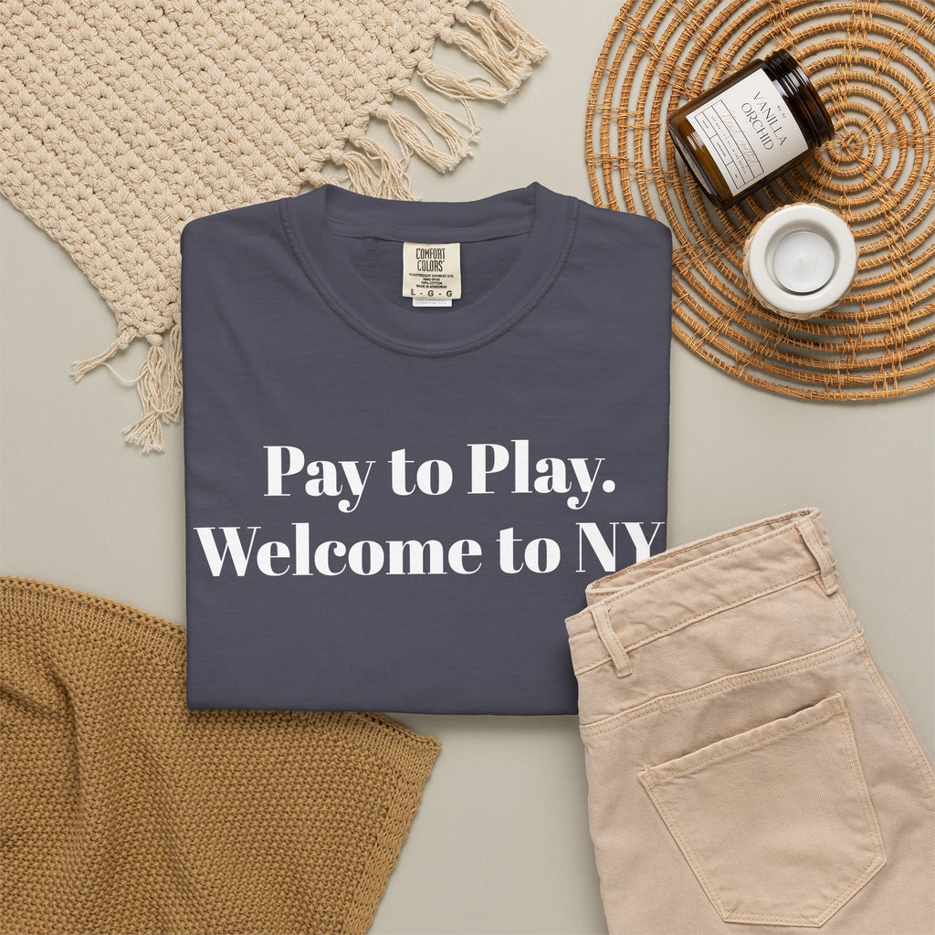 Pay to Play. Welcome to NY! Tee Shirt