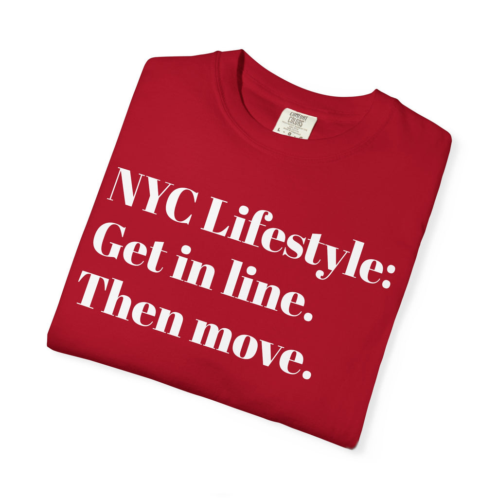 NYC Lifestyle Get in line. Then move. Tee Shirt