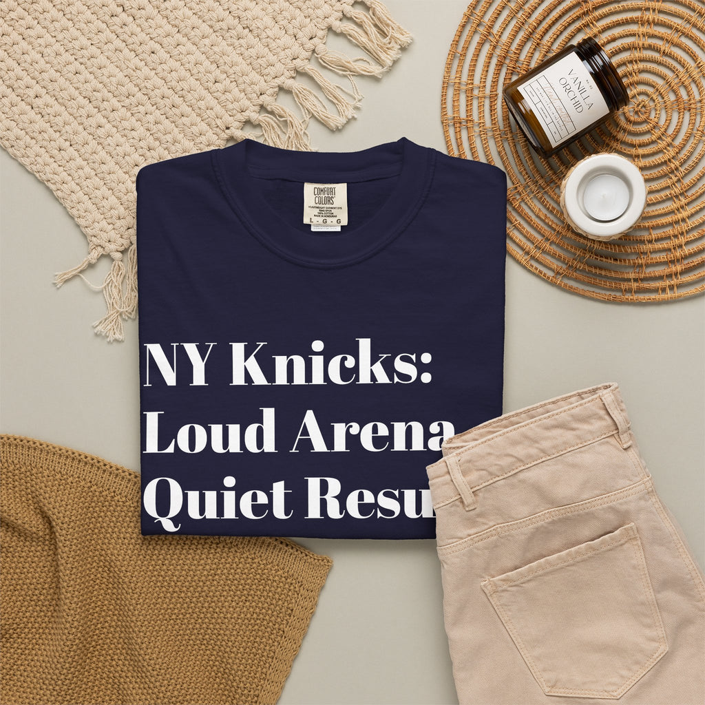 NY Knicks: Loud Arena. Quiet Results. Tee Shirt