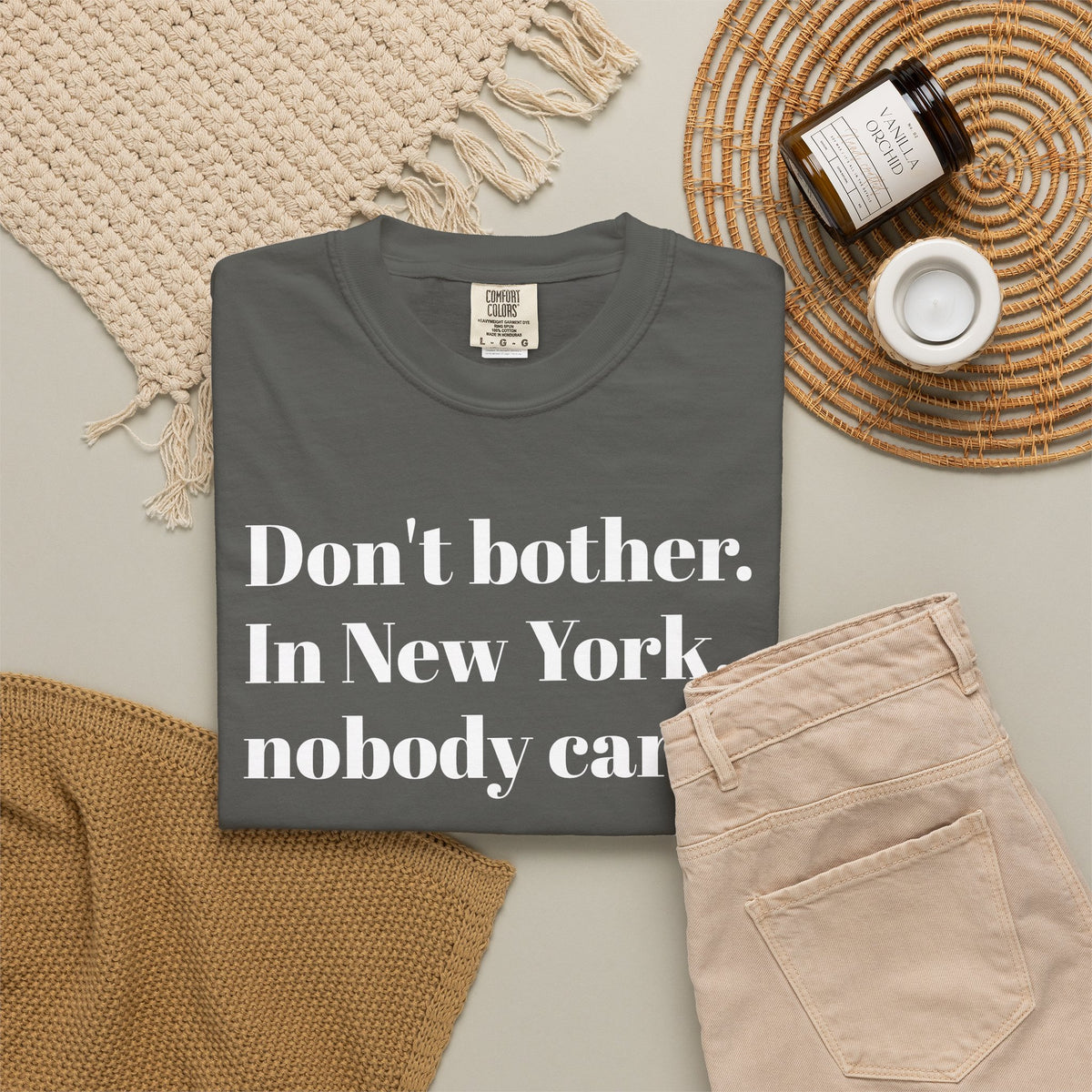 "Don't bother. In New York Nobody cares." Graphic Tee Shirt