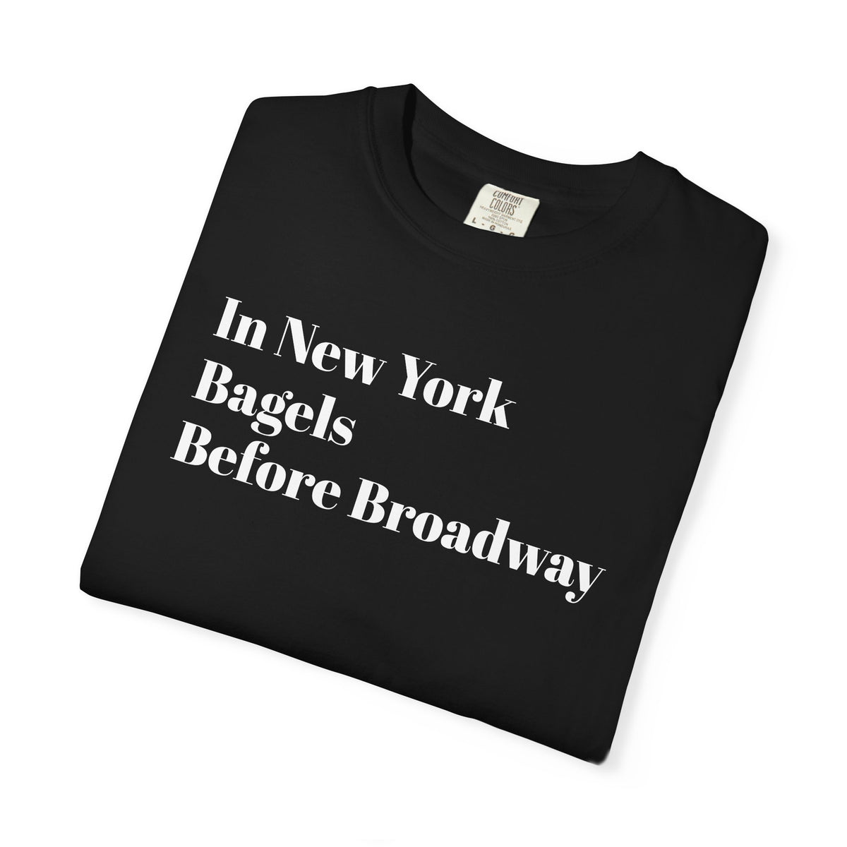 In New York - Bagels - Before Broadway - Tee Shirt