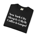 New York City - Sleep Is A Myth - Coffee Is Gospel - Tee Shirt