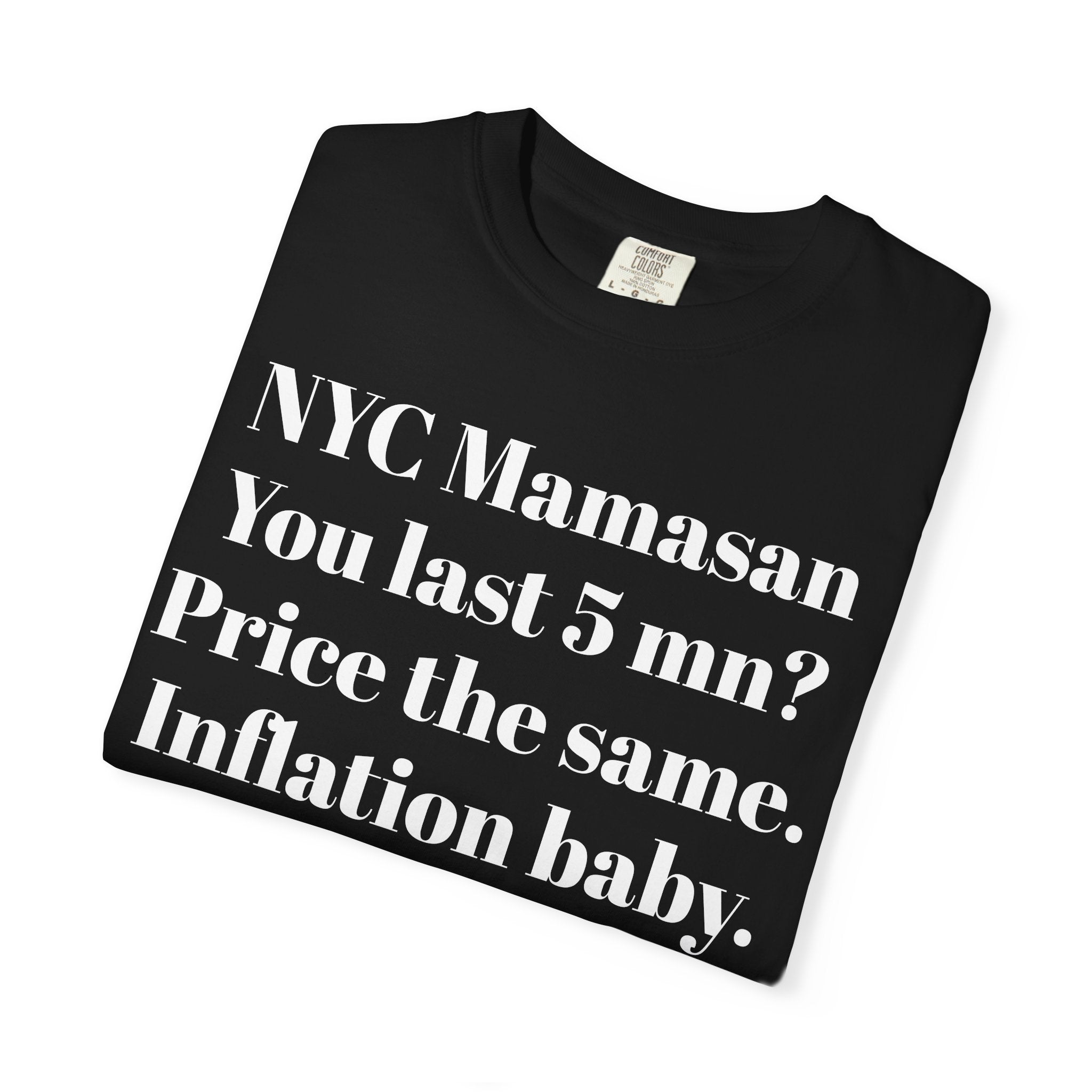 NYC Mamasan You last 5mn? Price the same. Inflation Baby.