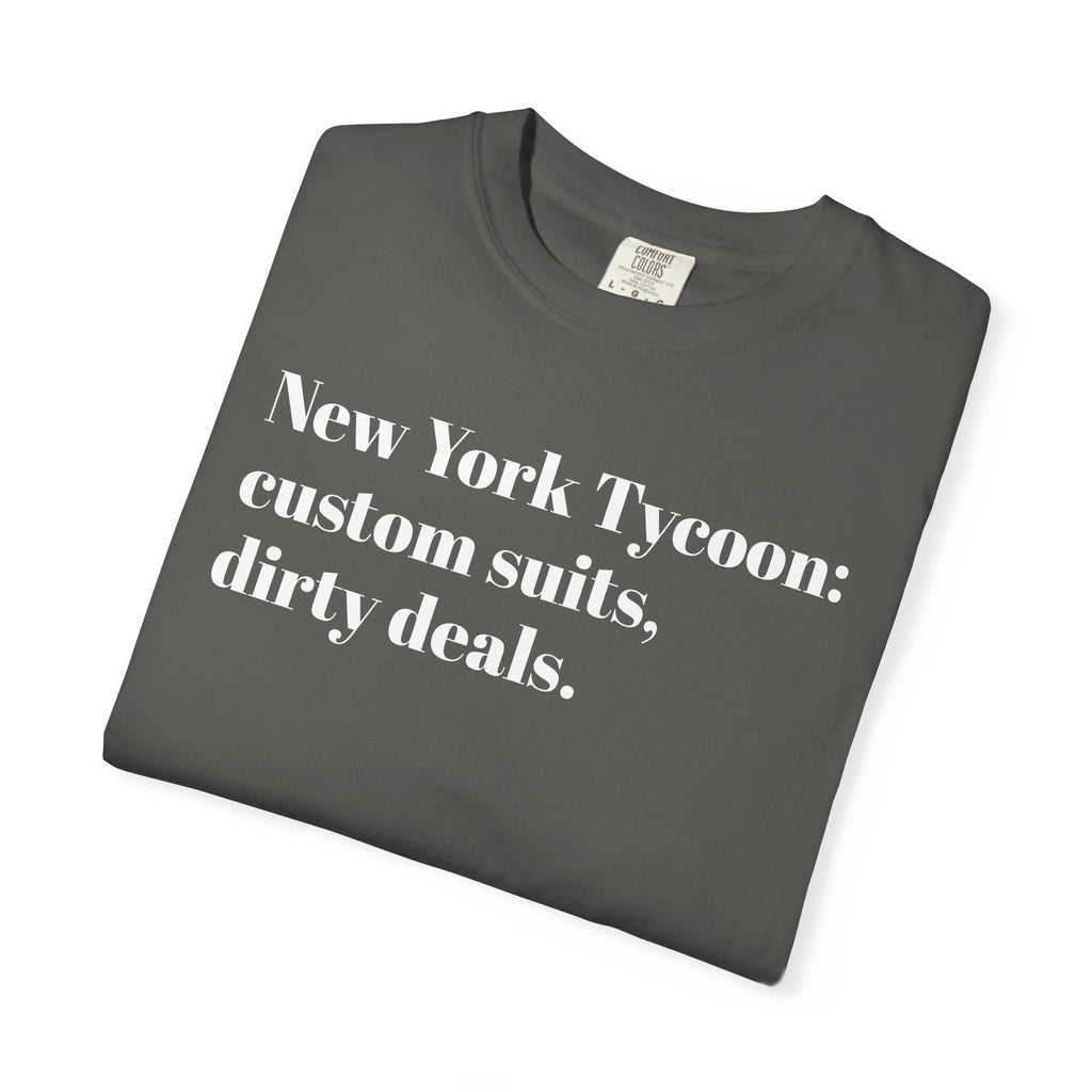 New York Tycoon - Custom Suits - Dirty Deals - Tee Shirt