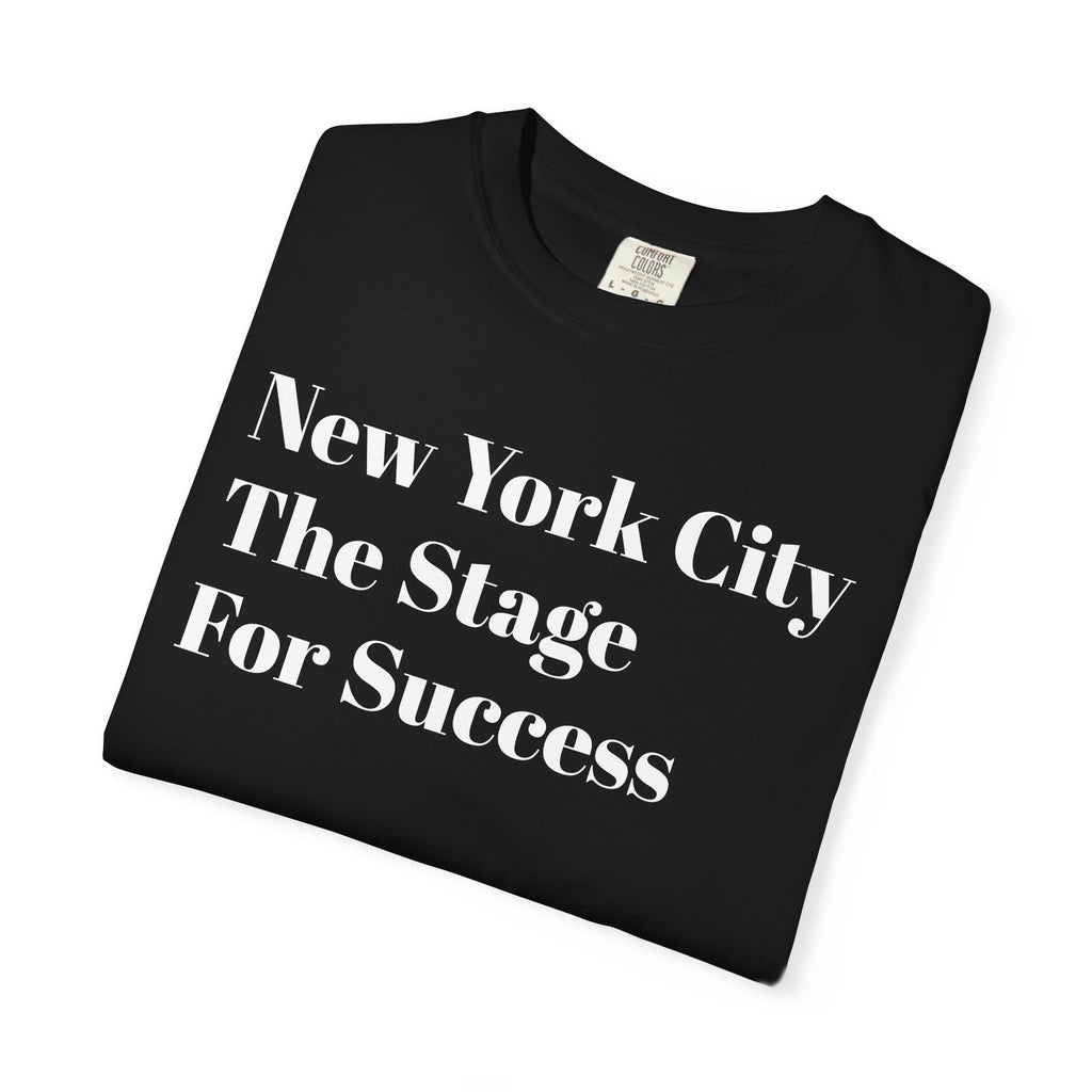 New York City - The Stage - For Success - Tee Shirt