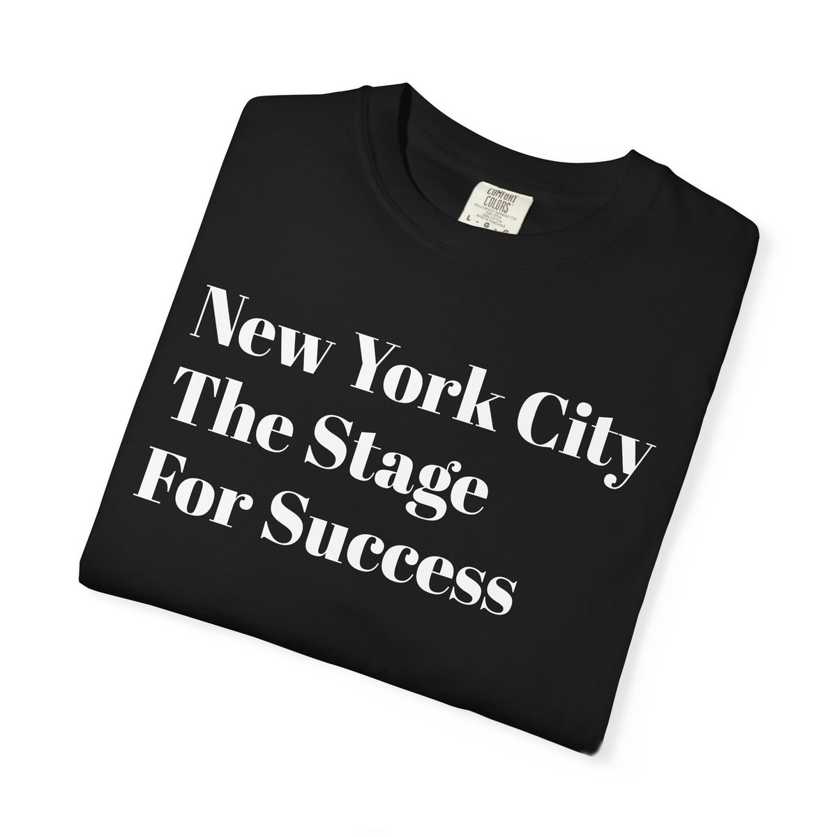 New York City - The Stage - For Success - Tee Shirt