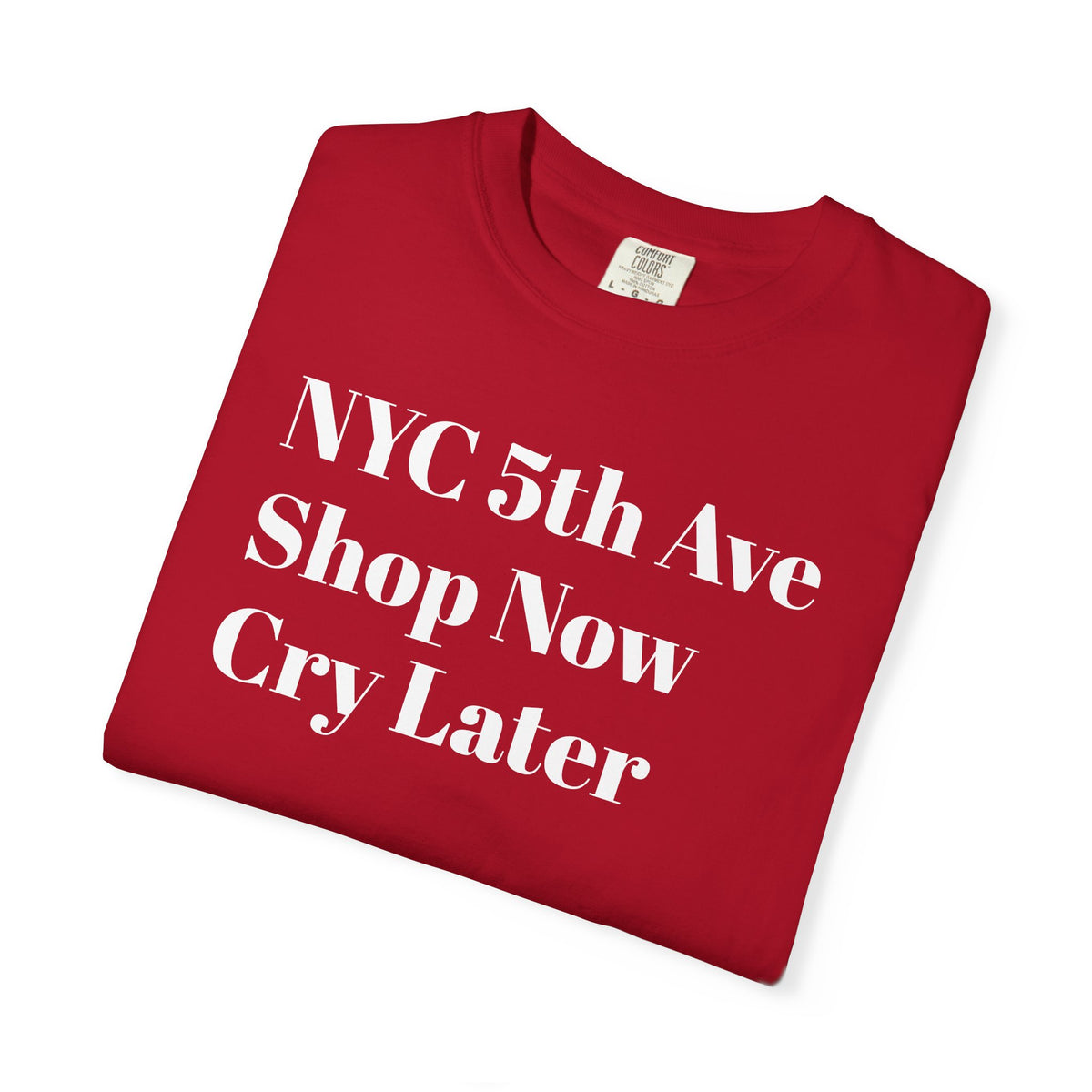 NYC 5th Avenue - Shop Now - Cry Later - Tee Later